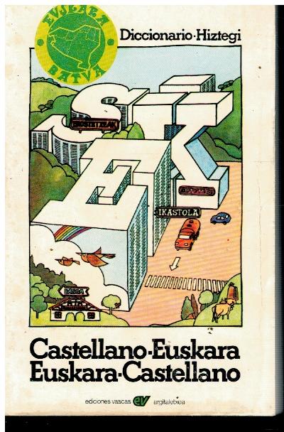 DICCIONARIO-HIZTEGI. CASTELLANO-EUSKARA. EUSKARA-CASTELLANO. Prólogo de. - Mugica, Luis María (Ed.)