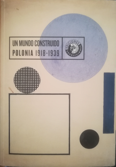 Un mundo construido. Polonia 1918-1939 - VV. AA.