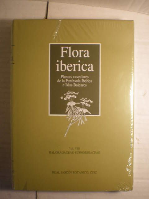 Flora Ibérica. Vol. VIII. Haloragaceae - Euphorbiaceae - S. Castroviejo - C. Aedo - C. Benedí - M. Laínz - F. Muñoz Garmendia - G. Nieto Feliner - J. Paiva