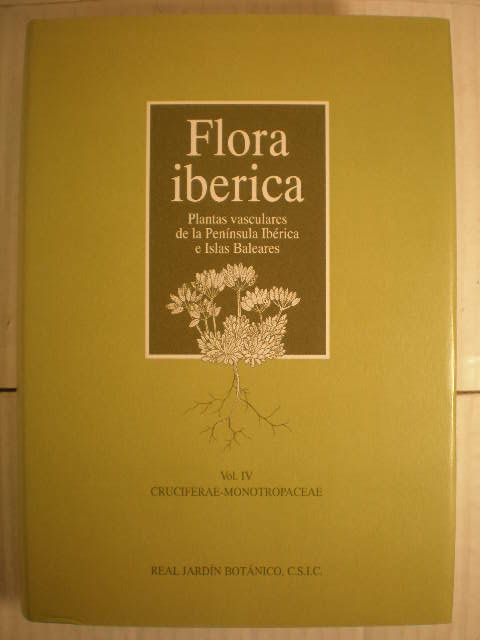 Flora Ibérica Vol. IV. Cruciferae - Monotropaceae - S. Castroviejo - C. Aedo - C. Gómez Campo - M. Lainz - P. Montserrat - R. Morales - F. Muñoz Garmendia - G. Nieto Feliner - E. Rico - S. Talavera - L. Villar - C. Navarro - M. I. Fernández Arias