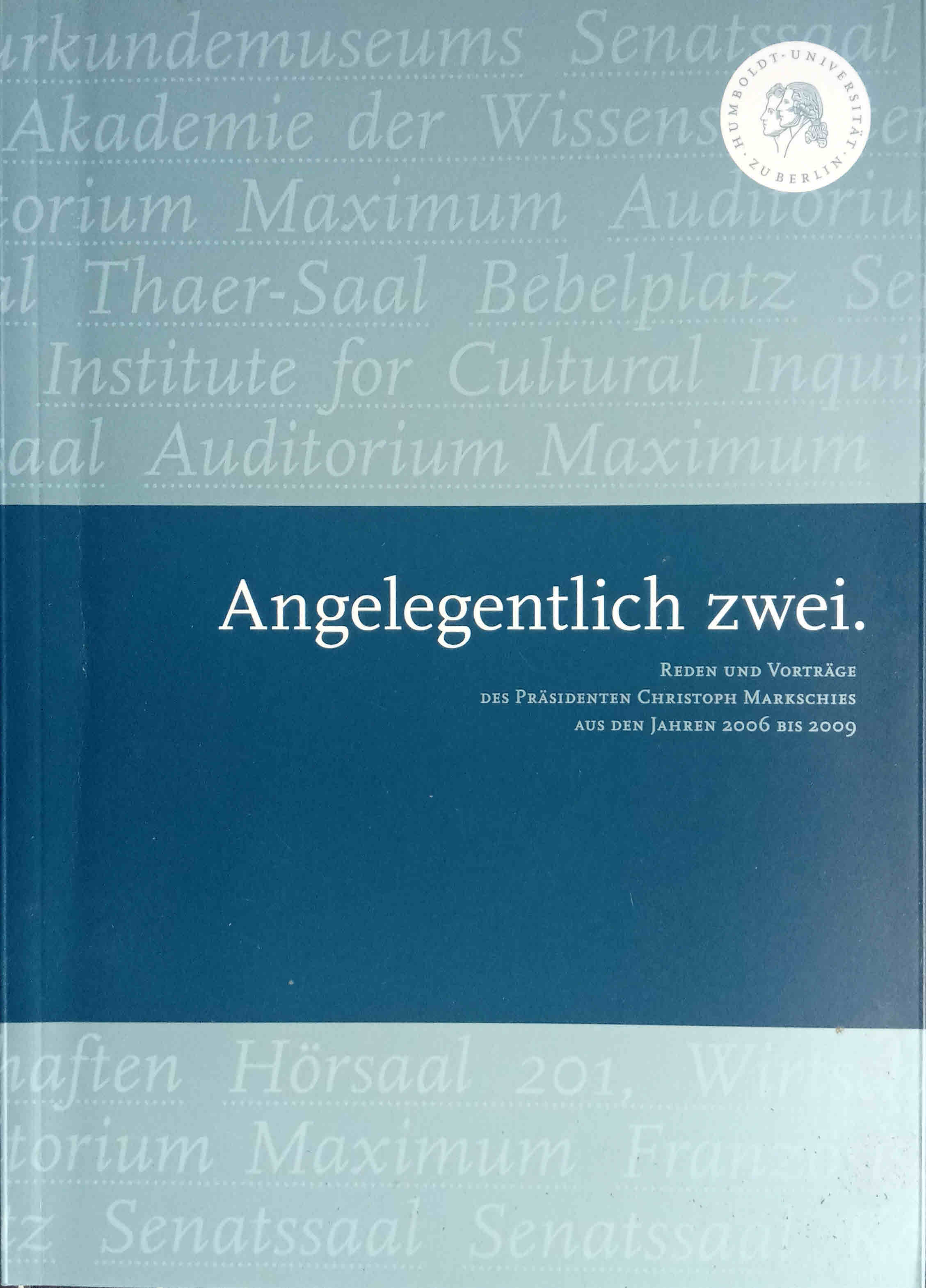 Angelegentlich zwei. Reden und Vorträge aus den Jahren 2006 bis 2009 - Markschies, Christoph