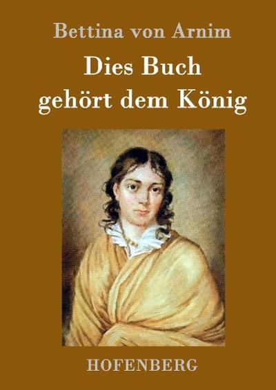 Dies Buch gehört dem König - Bettina Von Arnim