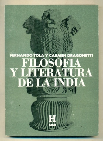 FILOSOFIA Y LITERATURA DE LA INDIA - TOLA, FERNANDO - CARMEN DRAGONETTI