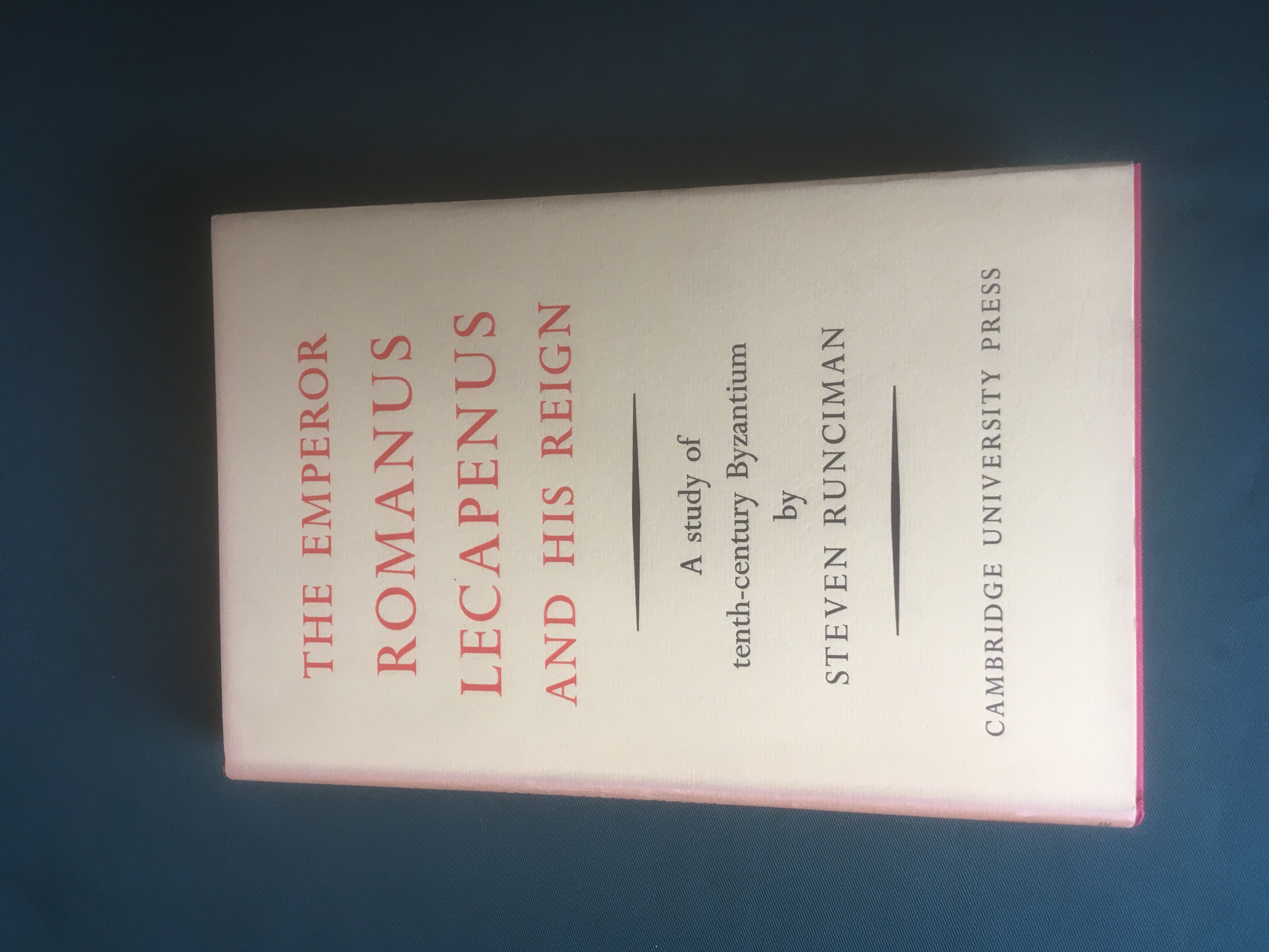 The Emperor Romanus Lecapenus and his Reign. A Study of Tenth Century