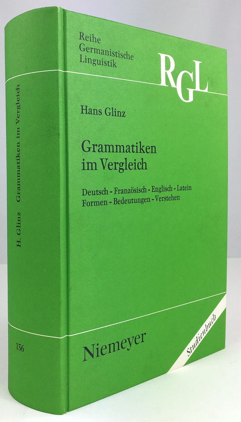 Grammatiken im Vergleich. Deutsch - Französisch - Englisch - Latein. Formen - Bedeutungen - Verstehen. - Glinz, Hans