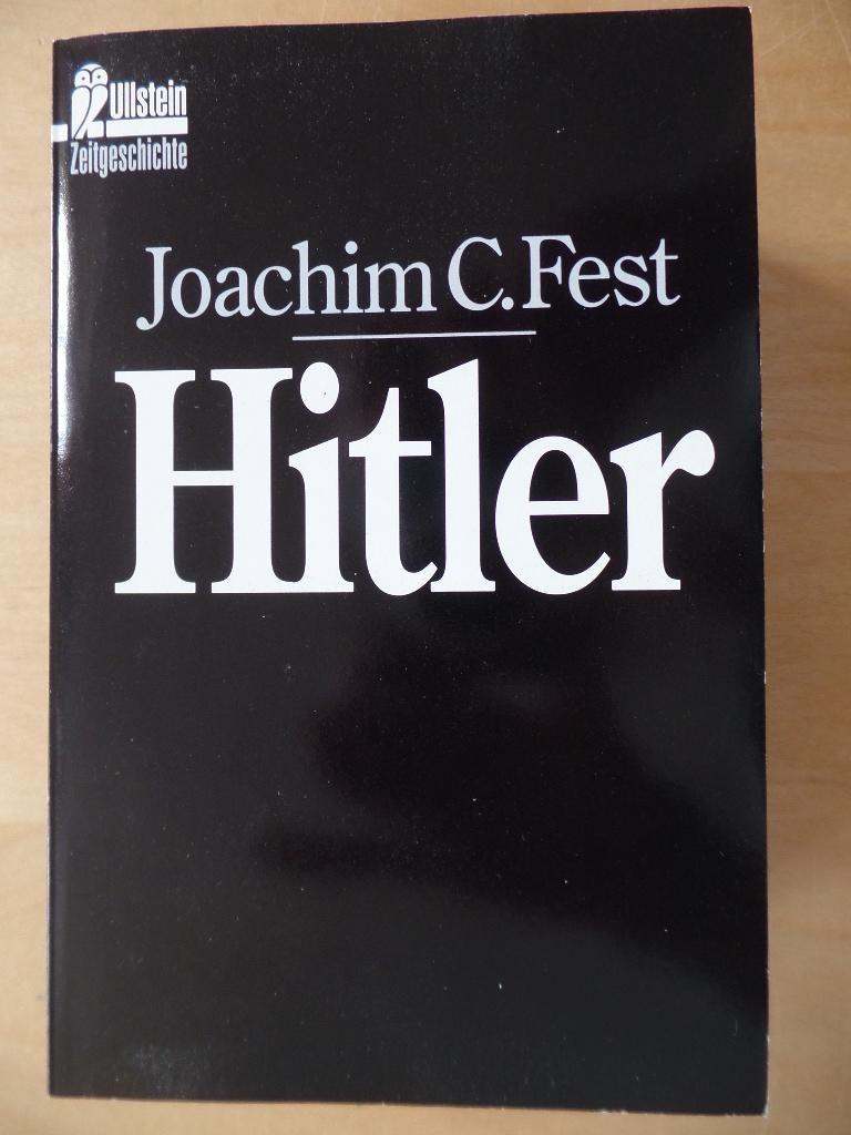 Hitler. Eine Biographie. Ullstein ; Nr. 33087 : Zeitgeschichte - Fest, Joachim C.