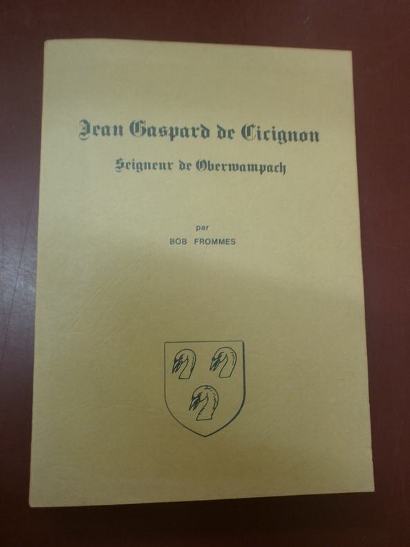 Jean Gaspard de Cicignon (Seigneur de Oberwampach). Bob Frommes [Bon] [Couverture souple]