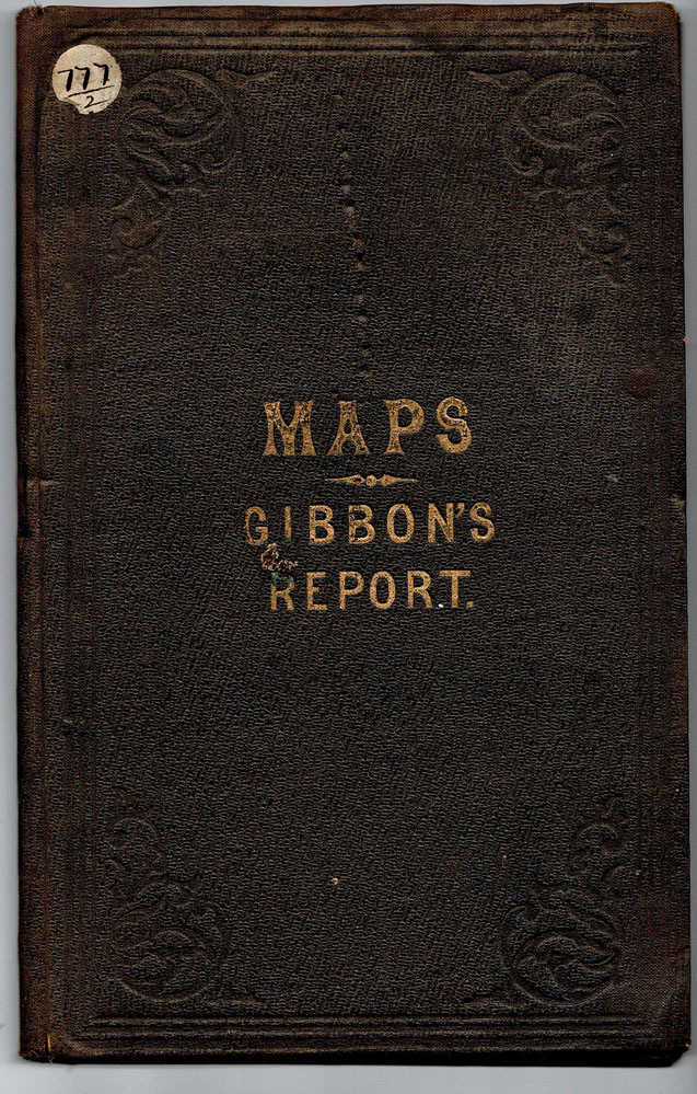 Maps. Gibbon Report. (Cover Title). [Map One] Map drawn by Lieut