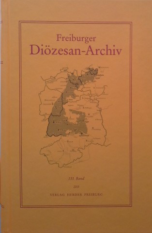 Freiburger Diözesan-Archiv. Erzbistums Freiburg, 133. Band - Schmider, Dr. Christoph (Schriftleitung)