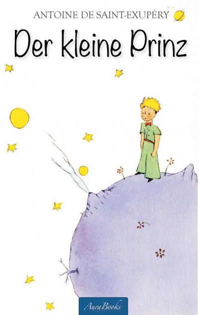 Der kleine Prinz : Stabile Hardcoverausgabe mit allen Illustrationen des Autors - Antoine de Saint-Exupéry