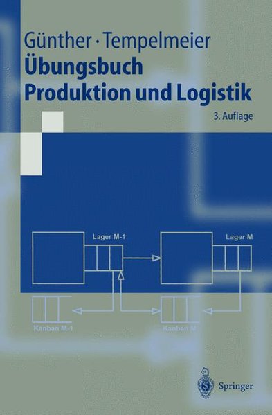 Übungsbuch Produktion und Logistik (Springer-Lehrbuch) - Günther, Hans-Otto und Horst Tempelmeier