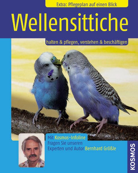 Wellensittiche: Halten & pflegen, verstehen & beschäftigen - Größle, Bernhard