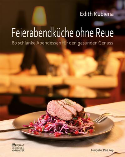 Feierabendküche ohne Reue - Edith Kubiena