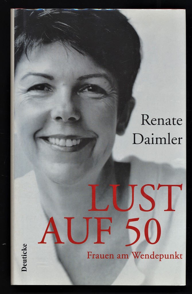 Lust auf 50 : Frauen am Wendepunkt (mit CD) - Daimler, Renate