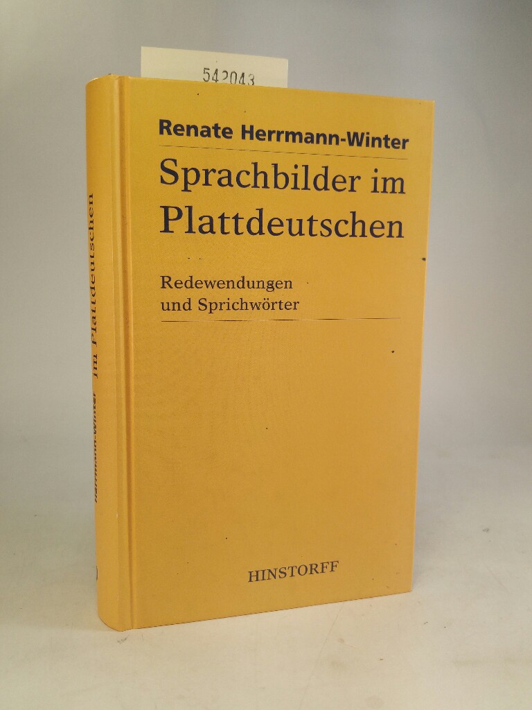 Sprachbilder im Plattdeutschen: Redewendungen und Sprichwörter