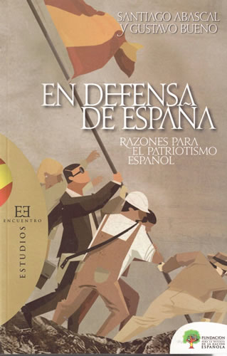 En defensa de España. Razones para el patriotismo español - Abascal,Santiago/ Bueno, Gustavo