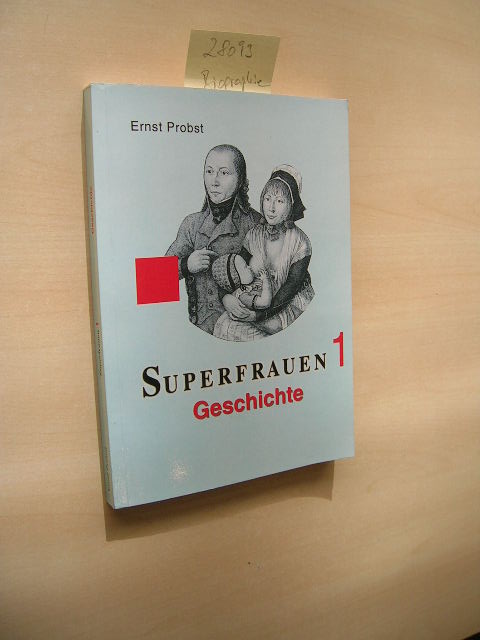 Superfrauen 1. Geschichte - Probst, Ernst
