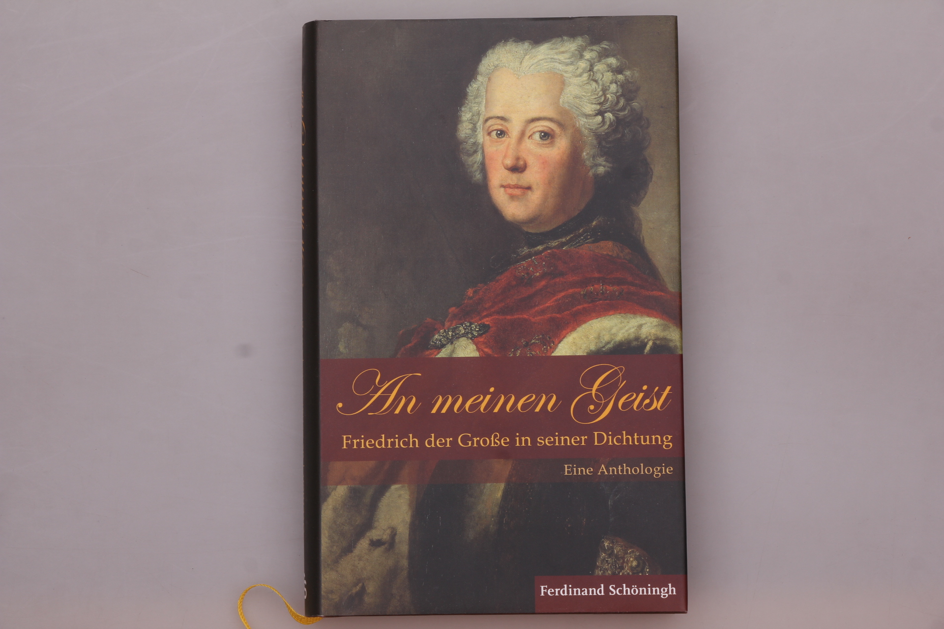 AN MEINEN GEIST. Friedrich der Große in seiner Dichtung - eine Anthologie - [Hrsg.]: Overhoff, Jürgen; Senarclens, Vanessa de;