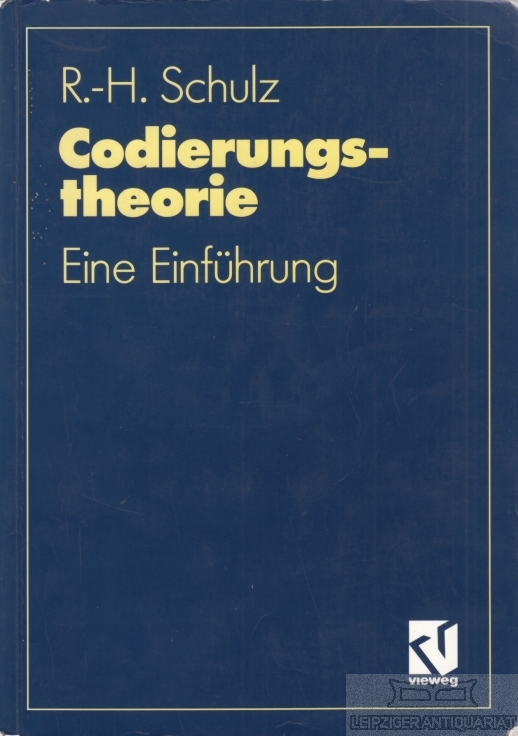 Codierungstheorie Eine Einführung - Schulz, Ralph-Hardo