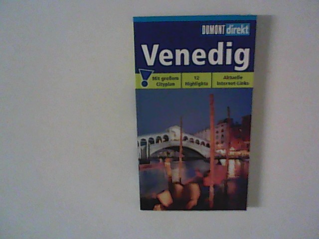 Venedig : Mit großem Cittyplan; 12 Highlights ; topaktuelle Internet-Links DuMont direkt - Hennig, Christoph