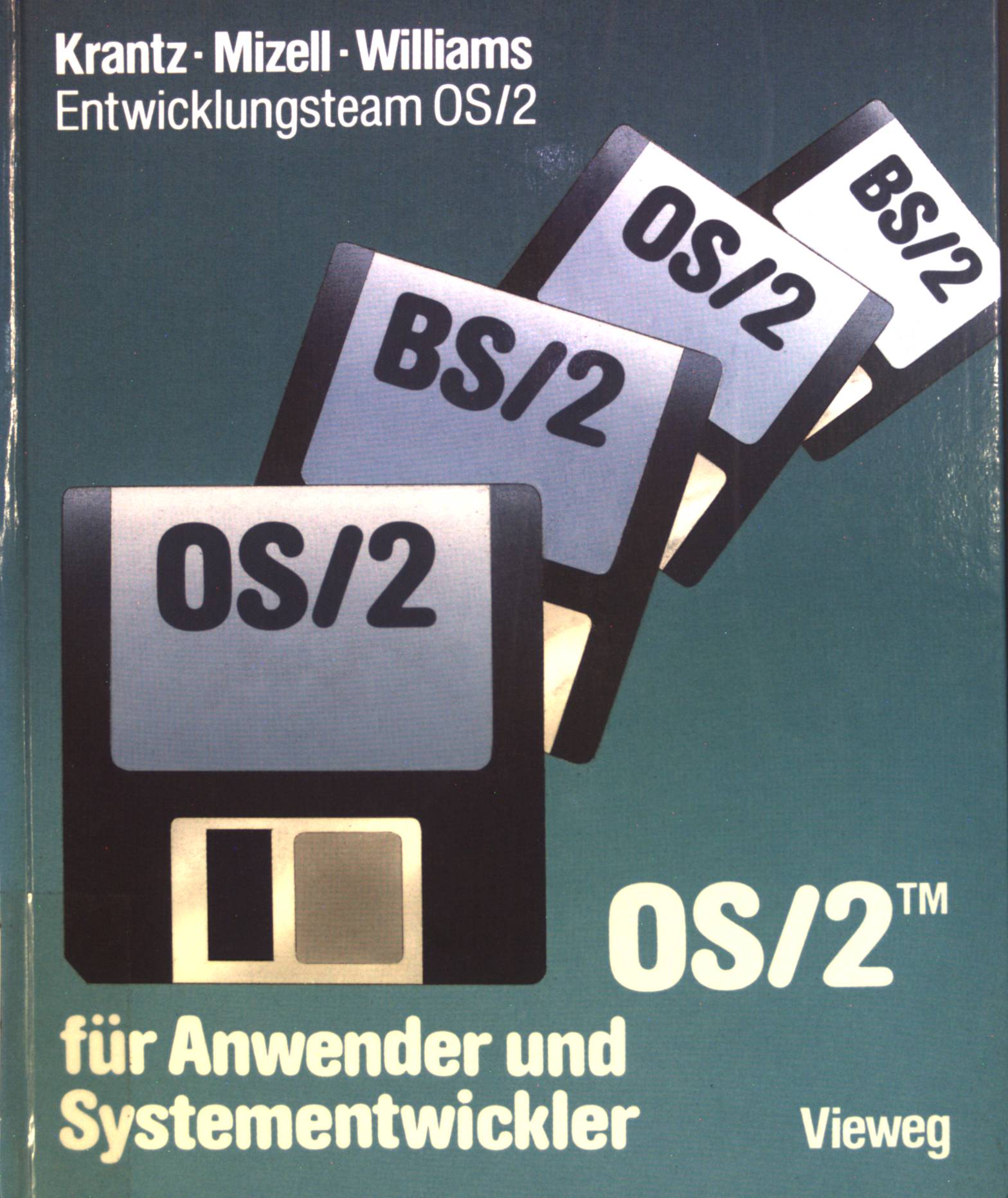 OS 2 für Anwender und Systementwickler. - Krantz, Jeffrey I., Ann M. Mizell und Robert L. Kleine Almut (Mitwirkender) Williams