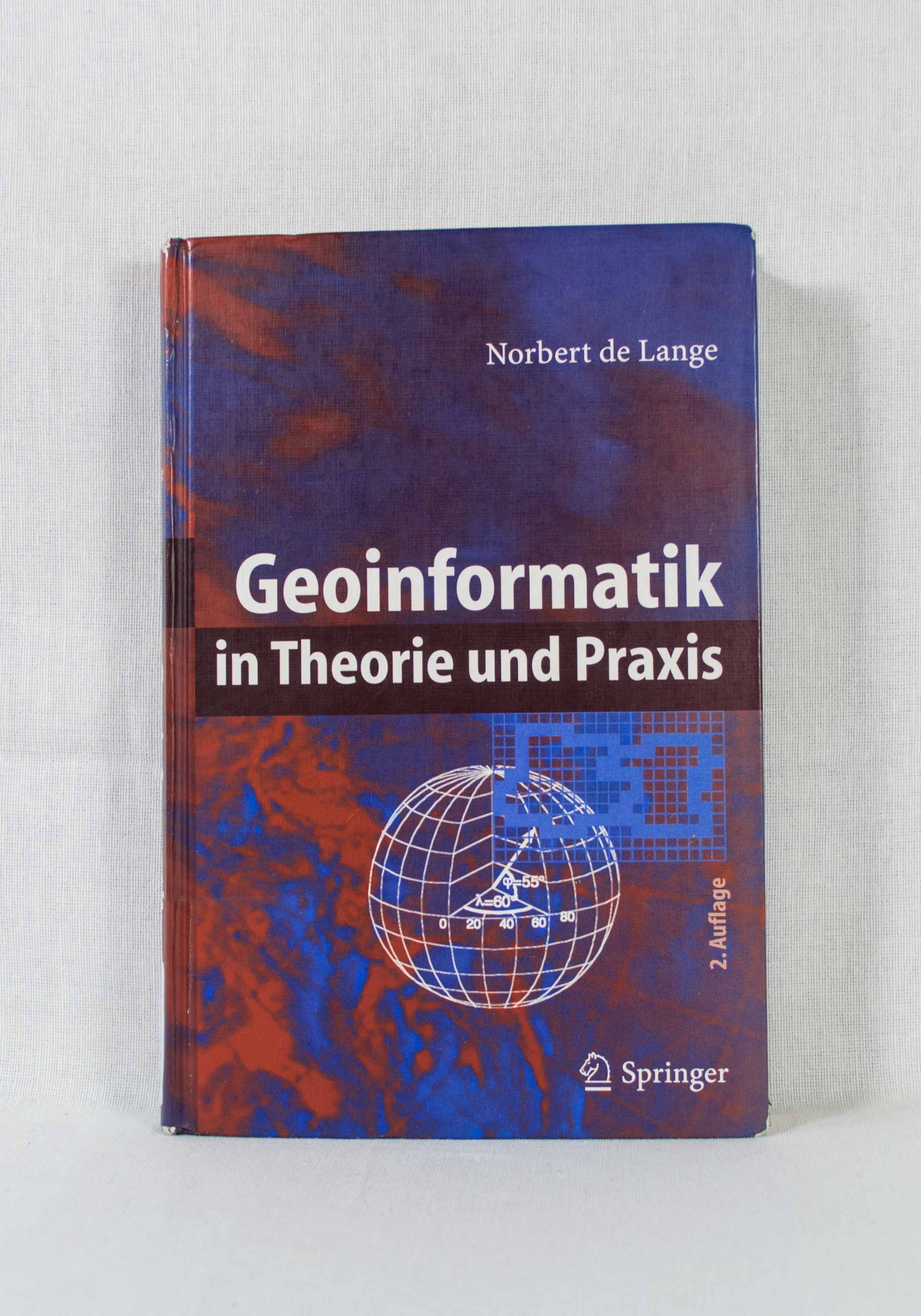 Geoinformatik in Theorie und Praxis. - Lange, Norbert de