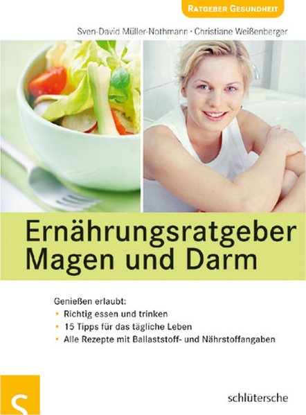 Ernährungsratgeber Magen und Darm: Genießen erlaubt - Müller-Nothmann, Sven-David und Christiane Weißenberger