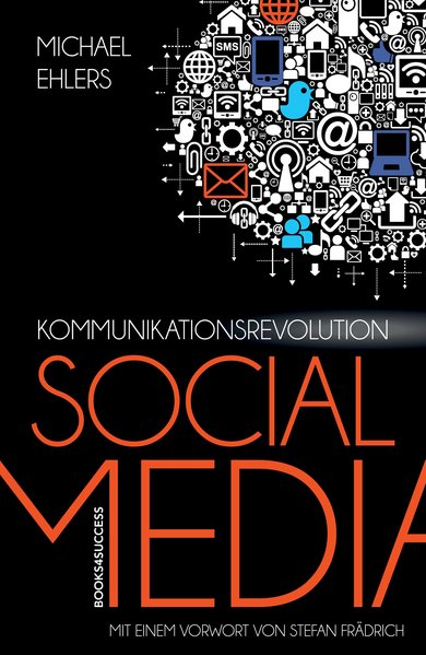 Kommunikationsrevolution Social Media - Ehlers, Michael