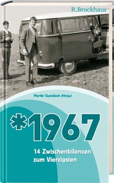 Jahrgang 1967: 14 Zwischenbilanzen zum Vierzigsten - Martin Gundlach