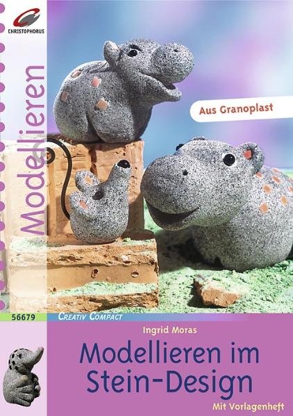 Modellieren im Stein-Design (Creativ Compact) - Moras, Ingrid