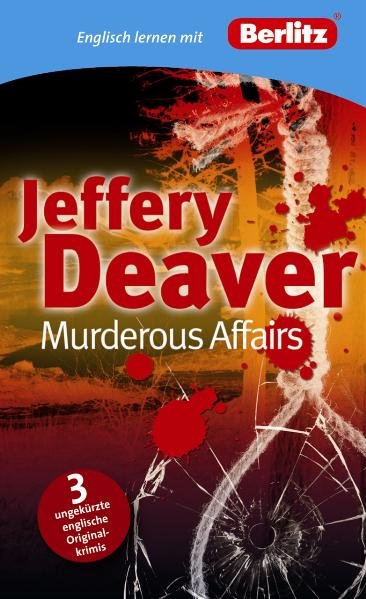 Englisch lernen mit Jeffery Deaver: Murderous Affairs - Deaver, Jeffery