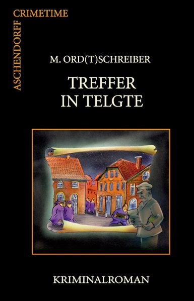 Treffer in Telgte (Aschendorff Crimetime) - Ord(t)schreiber, M