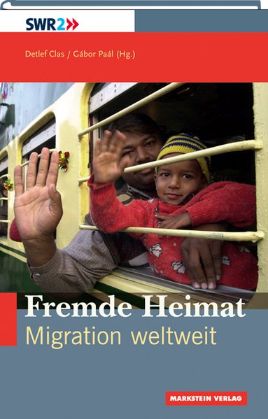 Fremde Heimat - Migration weltweit - Clas, Detlef und Gábor Paál