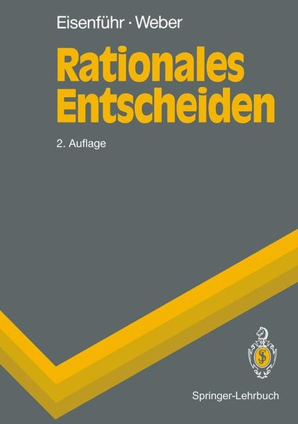 Rationales Entscheiden (Springer-Lehrbuch) - Eisenführ, Franz und Martin Weber