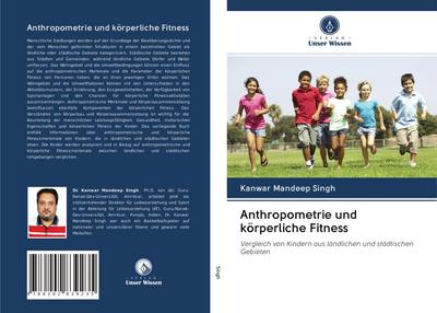 Anthropometrie und körperliche Fitness : Vergleich von Kindern aus ländlichen und städtischen Gebieten - Kanwar Mandeep Singh