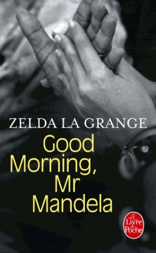 Good morning, Mr Mandela - Zelda La Grange - Zelda La Grange