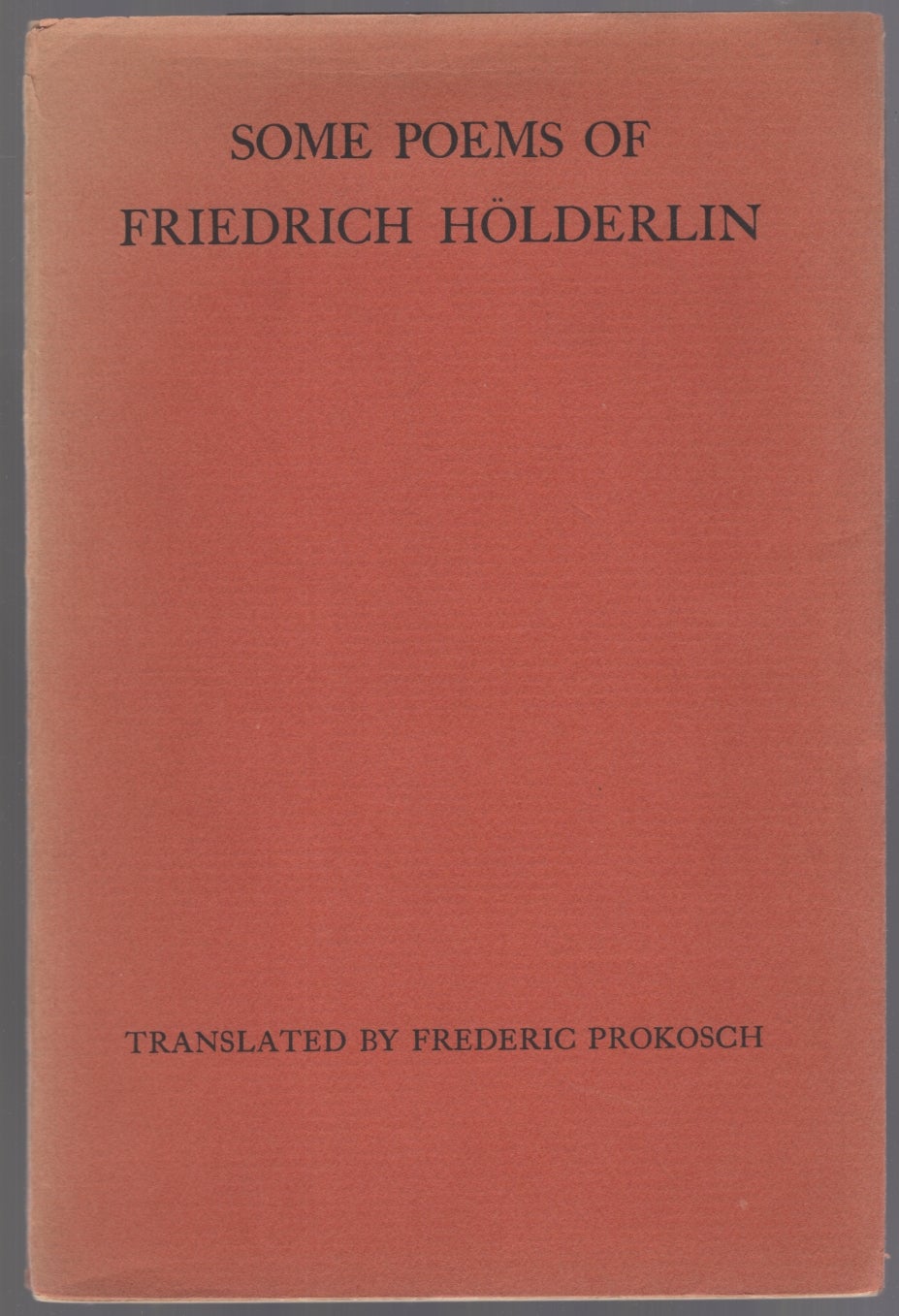 Some Poems of Friedrich Holderlin by HOLDERLIN, Friedrich: Fine ...