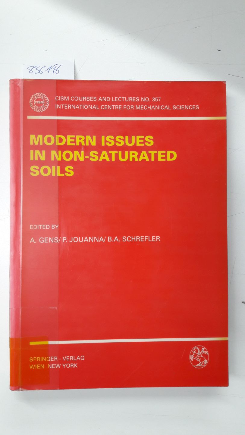 Modern Issues in Non-Saturated Soils (CISM International Centre for Mechanical Sciences (357), Band 357) - Gens, A., P. Jouanna and B.A. Schrefler