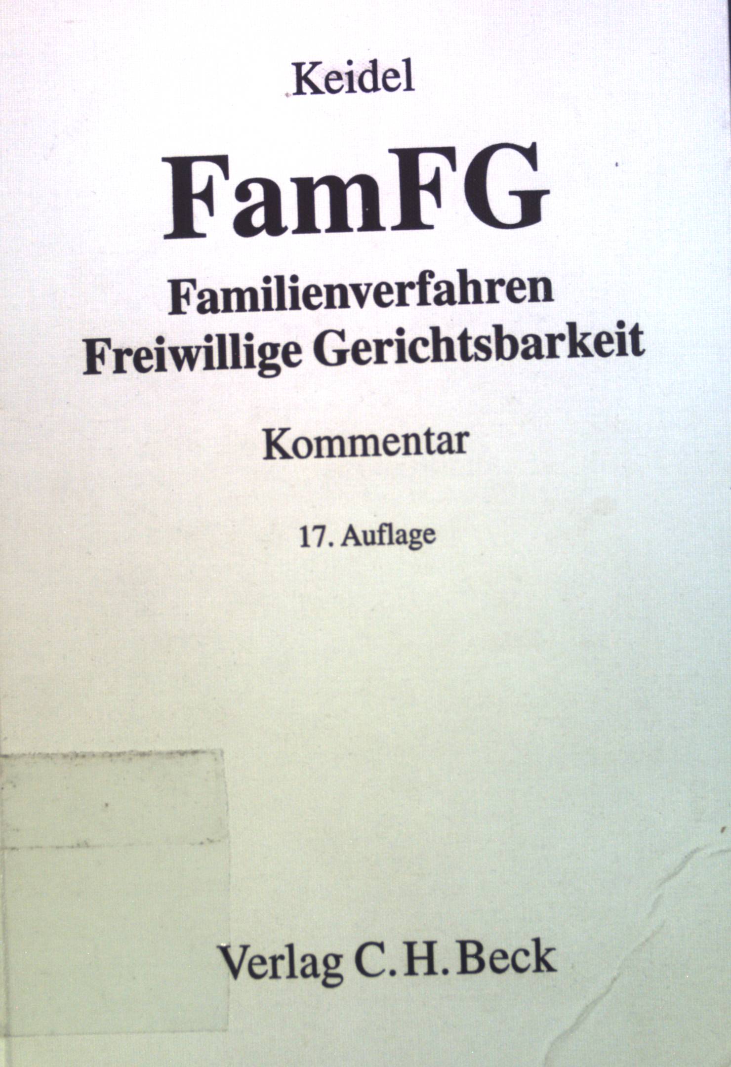 FamFG : Kommentar zum Gesetz über das Verfahren in Familiensachen und in den Angelegenheiten der freiwilligen Gerichtsbarkeit. - Keidel, Theodor, Helmut Engelhardt und Lutz Budde