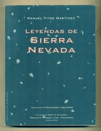 LEYENDAS DE SIERRA NEVADA - TITOS MARTINEZ, MANUEL.