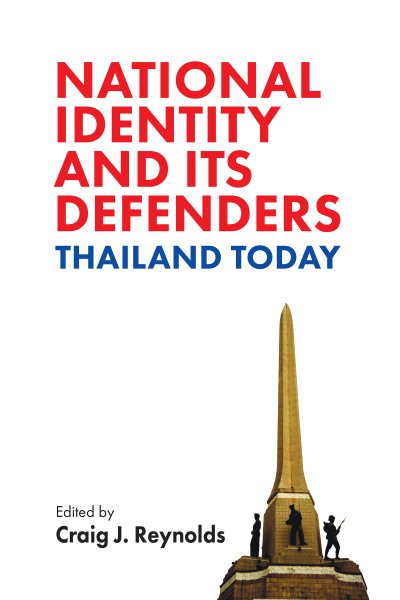 National Identity and Its Defenders : Thailand Today - Reynolds, Craig J. (EDT)