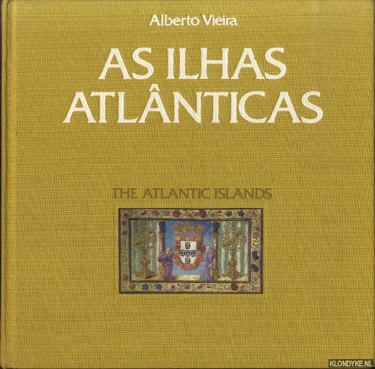 As Ilhas Atlânticas. The Atlantic Islands - Vieira, Alberto