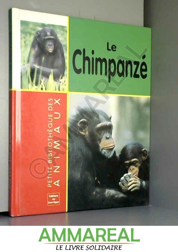 Le chimpanzé (Petite bibliothèque des animaux) - Fang-Ling Li, Chang Yi-Wen et Tsaur Jun-Yan