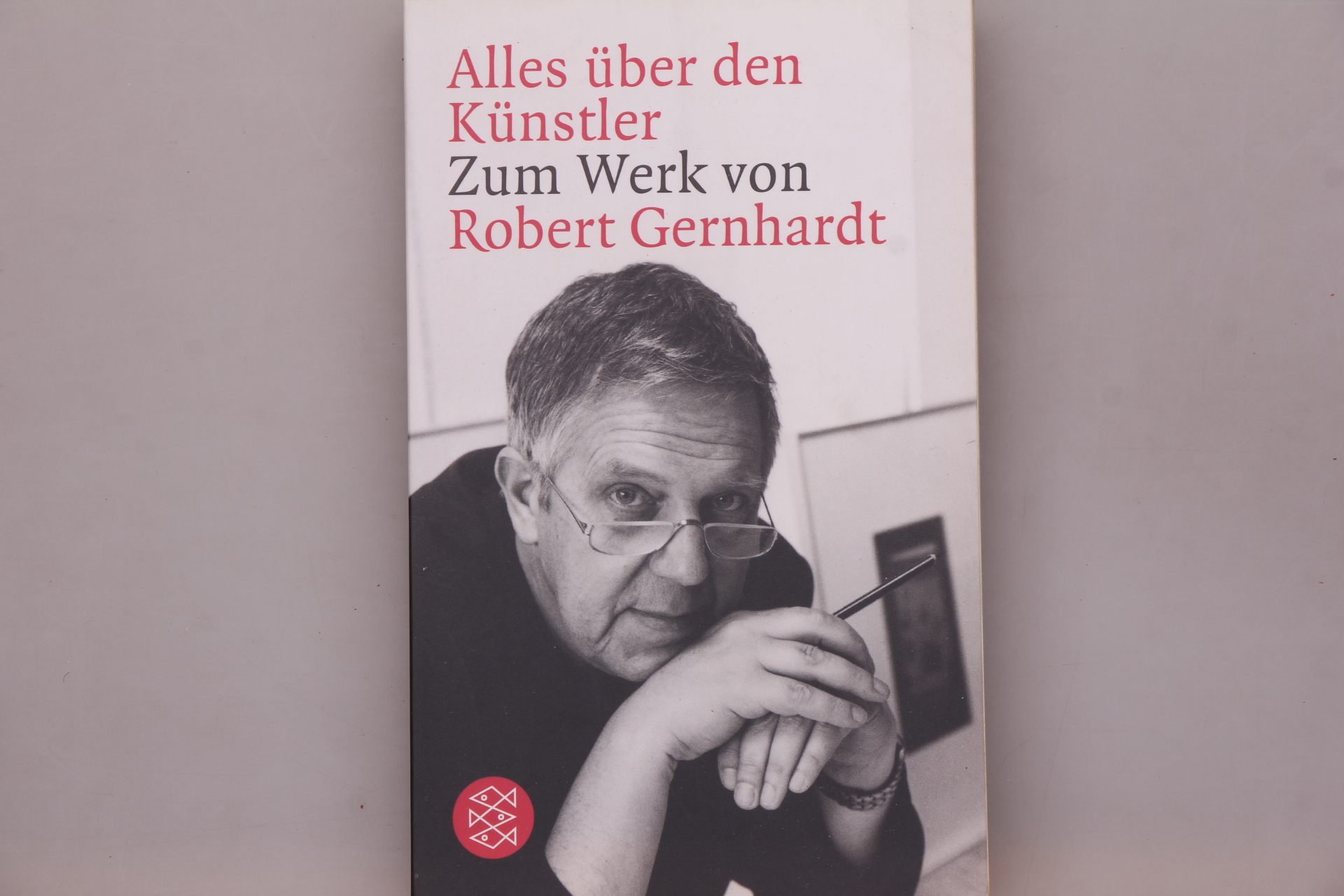 ALLES ÜBER DEN KÜNSTLER. Zum Werk von Robert Gernhardt - [Hrsg.]: Hagestedt, Lutz