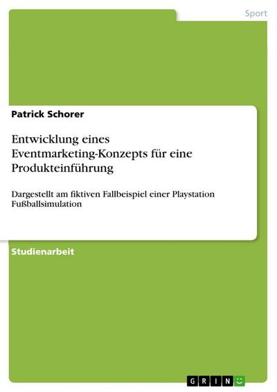 Entwicklung eines Eventmarketing-Konzepts für eine Produkteinführung