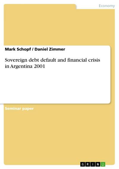 Sovereign debt default and financial crisis in Argentina 2001 - Daniel Zimmer