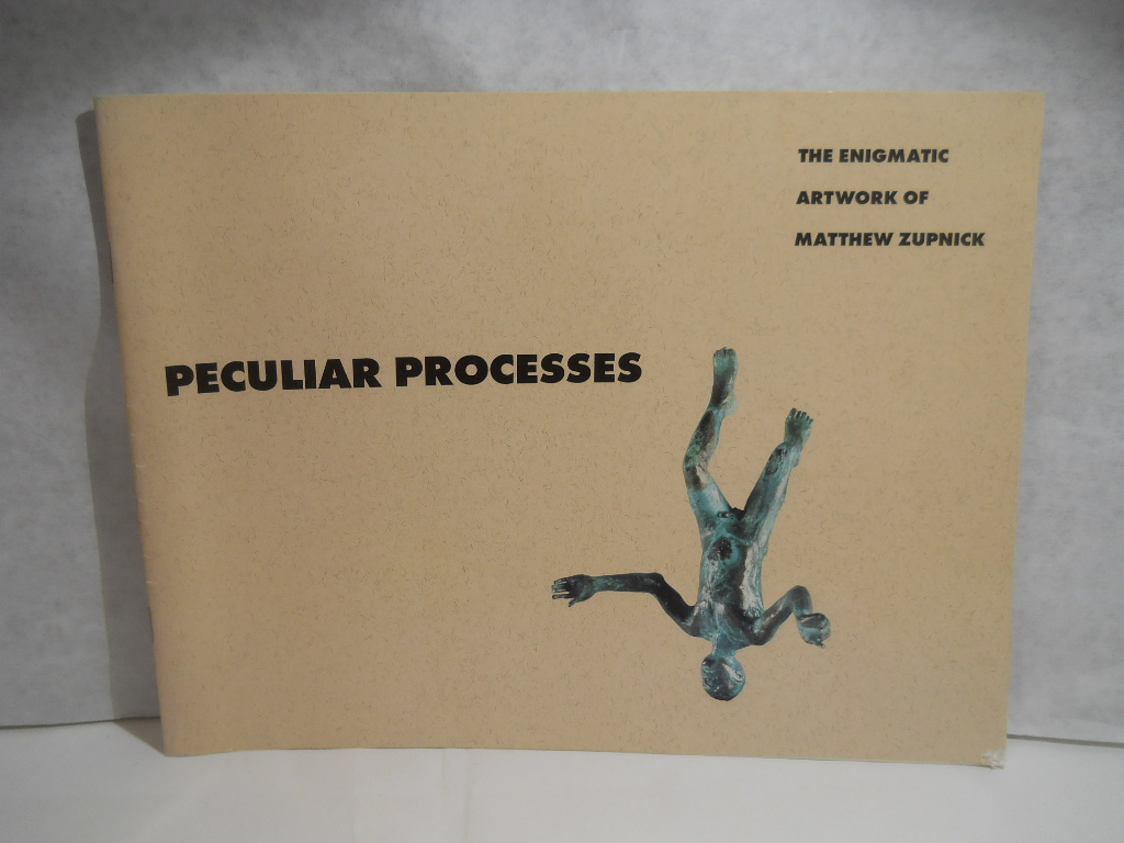 Peculiar Processes: the enigmatic artwork of Matthew Zupnick by Barbara ...