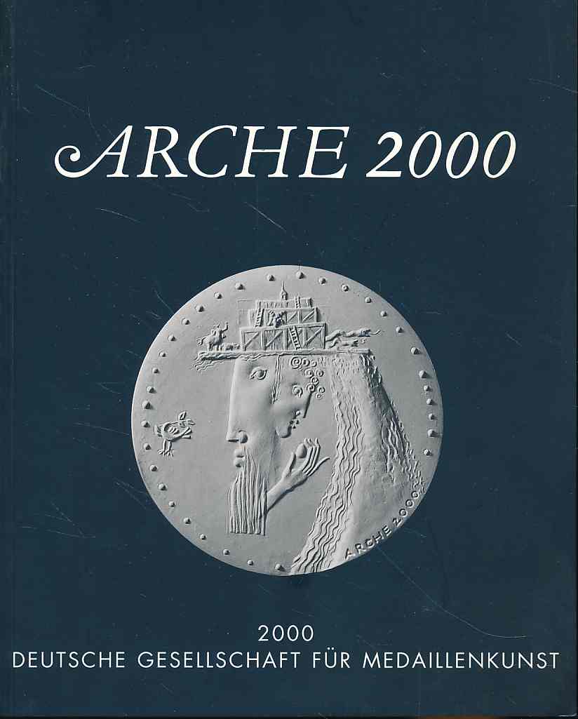 Die Kunstmedaille in Deutschland / Arche 2000