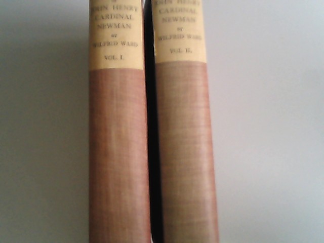 The life of John Henry Cardinal Newman : based on his private journals and correspondence. Vol. 1 + Vol. 2. - Ward, Wilfrid,