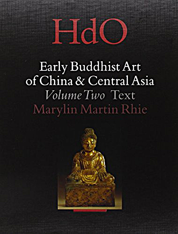 Early Buddhist art of China & Central Asia, II (text). The Eastern Chin and Sixteen Kingdoms period in China and Tumshuk, Kucha and Karashahr in Central Asia. - MARTIN RHIE (Marylin)